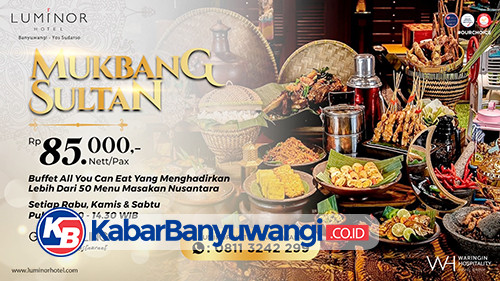 Mukbang Sultan di Luminor Hotel Banyuwangi Hidangkan 50 Ragam Menu Otentik khas Nusantara